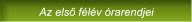 Az első félév órarendjei Az első félév órarendjei